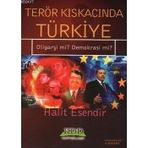 TERÖR KISKACINDA TÜRKİYE OLİGARŞİ MI? DEMOKRASI MI? - HALIT ESENDIR