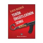TERÖR ÖRGÜTLERİNİN SONU - İLKER BAŞBUĞ