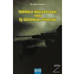 Terörle Mücadelede Yeni İç Güvenlik Yönetimi - Sefer Yılmaz