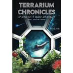 Terrarium Chronicles an epic sci-fi space adventure: Part 1 Into the Cosmos
