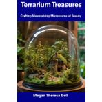 Terrarium Treasures: Crafting Mesmerizing Microcosms of Beauty