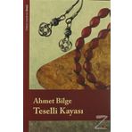Teselli Kayası - Ahmet Bilge