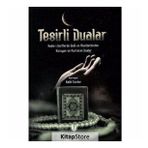Tesirli Dualar - Hadis-i Şeriflerde Bela ve Musibetlerden Koruyan ve Kurtaran Dualar
