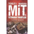 TEŞKILATI MAHSUSA MIT VE İSTIHBARAT ÖRGÜTLERI - İLHAN BAHAR