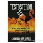 TESTOSTERON A.Ş. İKTİDAR HIRSIYLA YOLDAN ÇIKAN CEO´LARIN HIKAYELERI - CHRISTOPHER BYRON