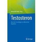Testosteron: Von den Grundlagen zu klinischen Aspekten