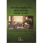 Tevfik Fikret'in Şiirlerinde Fikir ve His / Dr. Öğr. Üyesi Funda Çapan Özdemir
