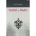 TEVHID VE KADER - İBN-I TEYMIYYE
