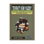 TEVRAT`I KIM YAZDI? - MEHMET U. SAKİOĞLU