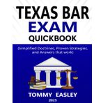 Texas Bar Exam QuickBook: Simplified Doctrines, Proven Strategies, and Answers That Work