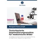 Texturbasierte Segmentierungsansätze für medizinische Bilder