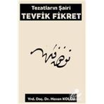 Tezatların Şairi Tevfik Fikret - Hasan Kolcu