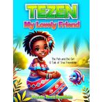 TEZEN MY LOVELY FRIEND: The Fish and the Girl: A Tale of a True Friendship