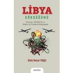 Tezkire Yayınları Libya Kördüğümü ( Savaşın, Aktörlerin ve Hafter’in Tarihsel Dönüşümü)