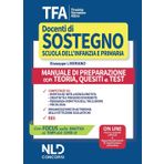 TFA. Tirocinio formativo attivo. Docenti di sostegno scuola dell'infanzie e primaria. Manuale di preparazione con teoria, quesiti e test