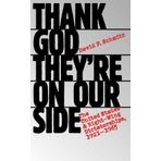 Thank God They're on Our Side: The United States and Right-Wing Dictatorships, 1921-1965 1st edition by Schmitz, David F. (1999) Paperback