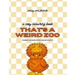 That’s a Weird Zoo! Funny Animal Colouring Book for Adults & Teens – Bizarre Creatures, Strange Critters & Evolution Gone Wrong – Line Art Humour Book for Grown-Ups: Where Imagination has no limits!