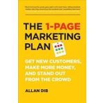 The 1-Page Marketing Plan: Get New Customers, Make More Money, And Stand out From The Crowd