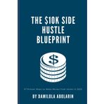 The $10K Side Hustle Blueprint 27 Proven Ways to Make Money from Home in 2025
