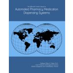 The 2026-2031 World Outlook for Automated Pharmacy Medication Dispensing Systems
