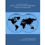 The 2026-2031 World Outlook for LLDPE, LDPE, and HDPE Polyethylene Polymer Processing Aids