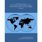 The 2026-2031 World Outlook for Wi-Fi-WLAN, Wireless Display-Video, Mobile WiMAX and LTE (4G) and ZigBee Chipsets