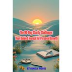 The 90-Day Clarity Challenge: Your Guided Journal for Personal Growth: A Step-by-Step Journey to Self-Discovery, Confidence, and Inner Peace (Mental Health & Wellness, Band 1)