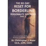 The 90-Day Reset for Borderline Personality Disorder: Part 3 (Days 181-270): Finding Truth, Accountability, and Healing in the Core of BPD