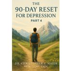 The 90-Day Reset for Depression: Part 4 (Days 271-365): Rooted in Hope. Reconnected to Life. Ready to Begin Again.