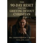 The 90-Day Reset for the Grieving Devout Christian: Part 1 (Days 1-90): A Daily Guided Journal with Scripture, Reflection, and Renewal for Faithful Hearts in Grief