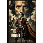 THE ABBOT: Classic Edition with Complete Original Illustrations