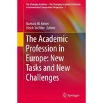 [The Academic Profession in Europe: New Tasks and New Challenges: 5 (The Changing Academy The Changing Academic Profession in International Comparative Perspective, 5)] [By: x] [August, 2012]