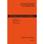 The Acts and Proceedings of the 218th Regular Session of the General Synod: Reformed Church in America