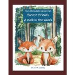 THE ADIRONDACK CANINE KIDS' FOREST FRIENDS: A WALK IN THE WOODS