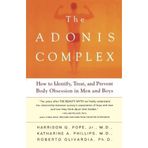 The Adonis Complex: How to Identify, Treat and Prevent Body Obsession in Men and Boys by Pope, Harrison G., Phillips, Katharine A., Olivardia, Robert (2002) Taschenbuch