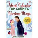 The Advent Calendar Book for Couples - Christmas Magic: 25 Days of Christmas Couple Time - Inspiring Quotes, Couple Challenges and much more for a contemplative Advent Season for Two