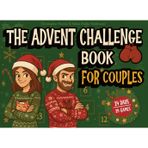 The Advent Challenge Book For Couples: Christmas Advent Calender with 24 Days of Interactive Games and Activities I Fun Book for Couples and Parents