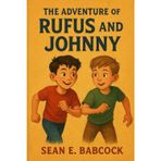 The Adventure of Rufus and Johnny