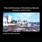The Adventures of Dormston Mouse: Dormston visits St.Ives