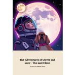 The Adventures of Oliver and Lucy - The Last Moon: A Journey to the Distant Moon of Charon