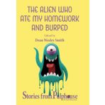 The Alien Who Ate My Homework and Burped: Stories from Pulphouse Fiction Magazine