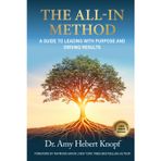 The All-In Method: A Guide to Leading with Purpose and Driving Results
