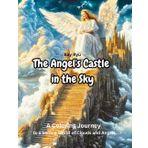 The Angel's Castle in the Sky: A Coloring Journey to a Serene World of Clouds and Angels
