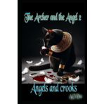 The Archer and the Angel 2 Angels and Crooks