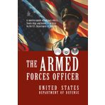 The Armed Forces Officer: Duty, Honor, and Leadership in Service to the Nation
