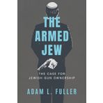 The Armed Jew: The Case for Jewish Gun Ownership