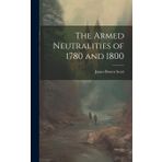 The Armed Neutralities of 1780 and 1800