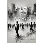 The Art of Crowds