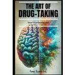 The Art of Drug-Taking: Don't Go Overboard