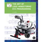 The Art of LEGO MINDSTORMS EV3 Programming (Full Color)